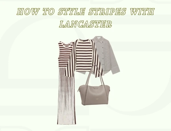 How To Style Stripes With Lancaster.